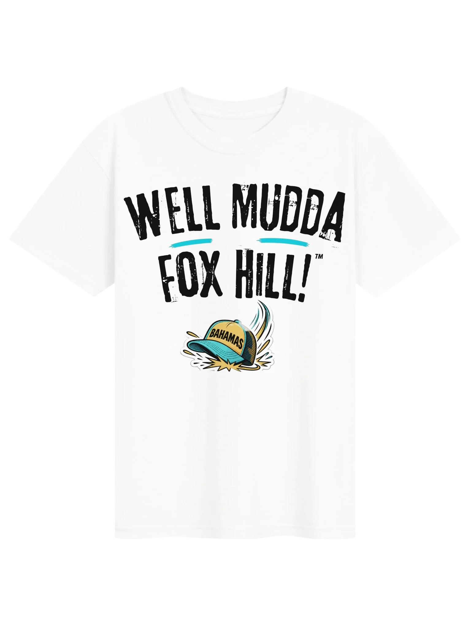 Well Mudda Fox Hill!™ White Tee with black text | Bahamian Expression T-Shirt